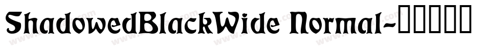 ShadowedBlackWide Normal字体转换